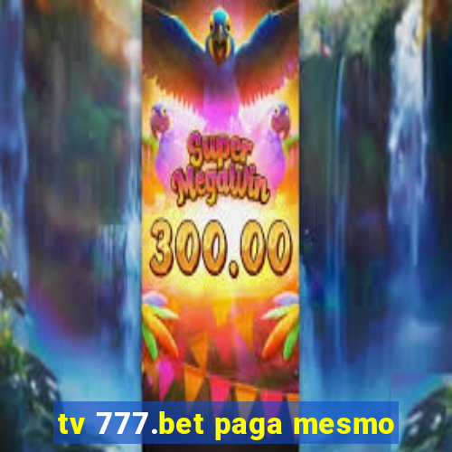 tv 777.bet paga mesmo